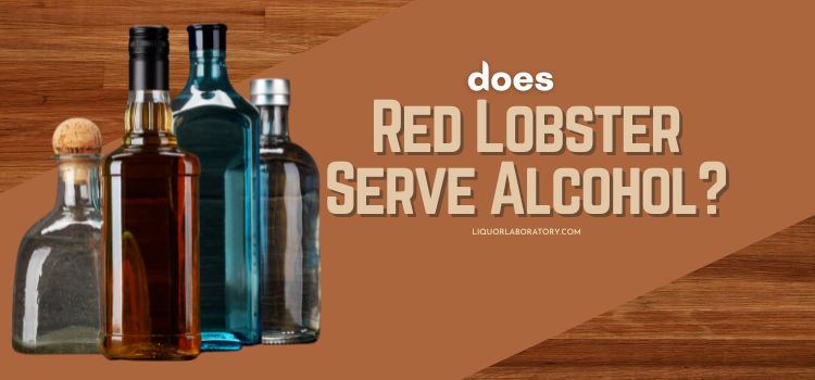 Does Red Lobster Serve Alcohol