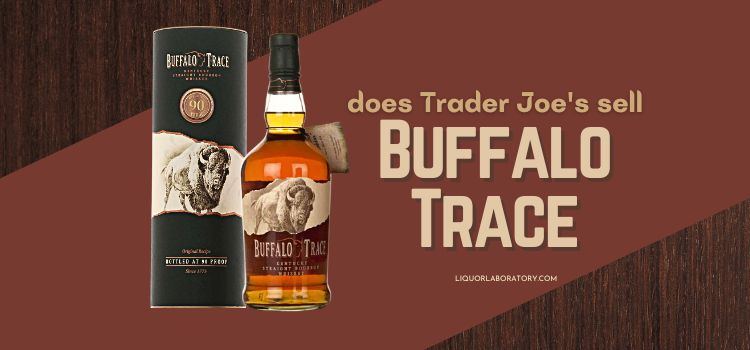 Does Trader Joes sell Buffalo Trace