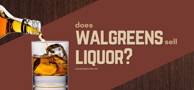 does walgreens sell liquor