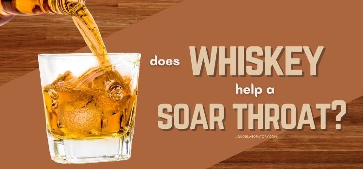 Does Whiskey Help A Sore Throat 1