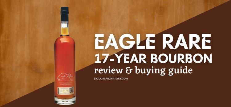 Eagle Rare 17 Year Bourbon Review