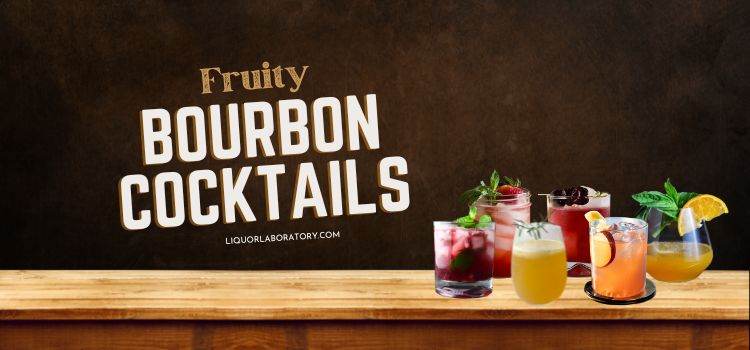 Fruity Bourbon Cocktails