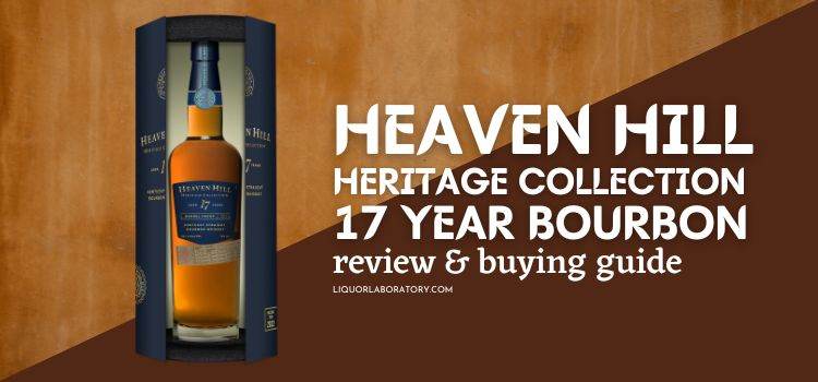 Heaven Hill Heritage Collection 17 Year Bourbon Review
