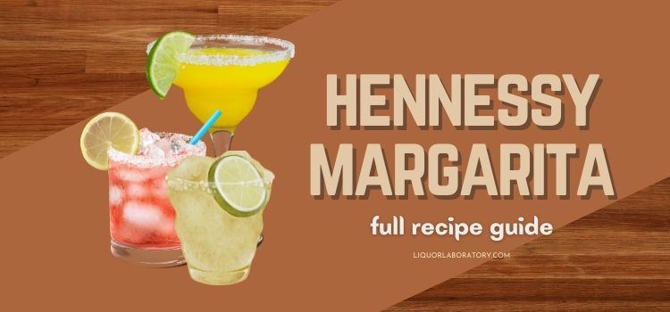 Hennessy Margarita Recipe 1
