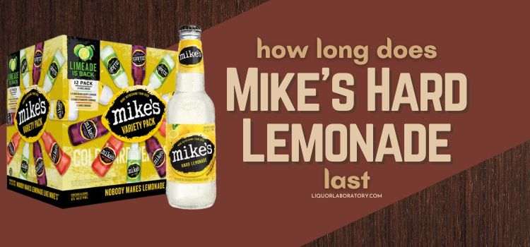 How Long Does Mikes Hard Lemonade Last
