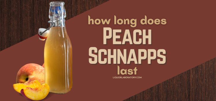 How Long Does Peach Schnapps Last