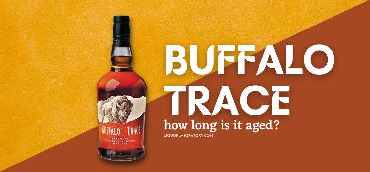 how long is buffalo trace aged