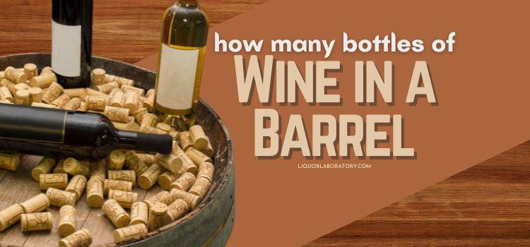 How Many Bottles of Wine in a Barrel