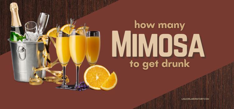 How Many Mimosa To Get Drunk