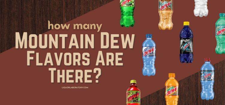 How Many Mountain Dew Flavors Are There