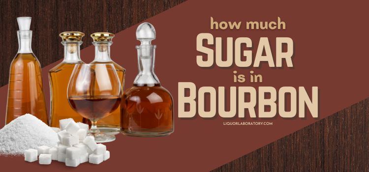 How Much Sugar Is in Bourbon