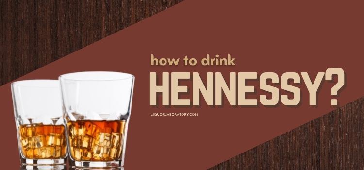 How To Drink Hennessy 1
