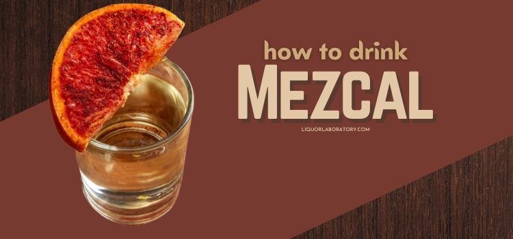 How to Drink Mezcal