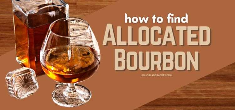 How to Find Allocated Bourbon
