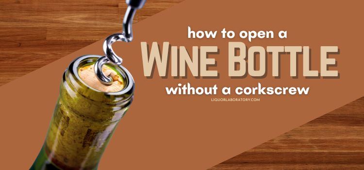 How to Open a Wine Bottle Without a Corkscrew