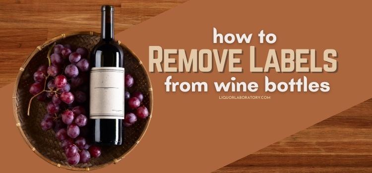How to Remove Labels from Wine Bottles