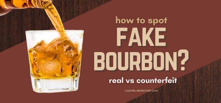 How To Spot Fake Bourbon 1