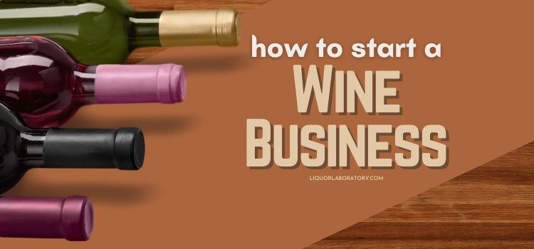How To Start A Wine Business