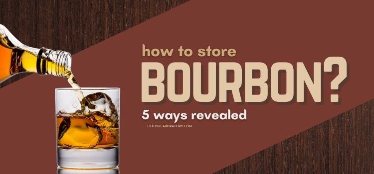 How to Store Bourbon 1