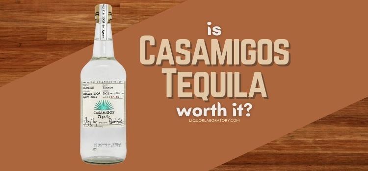 Is Casamigos Tequila Worth It