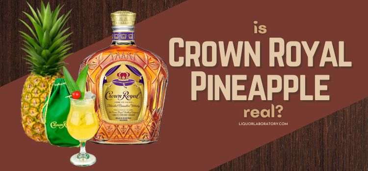 Is Crown Royal Pineapple Real