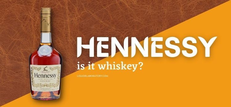 Is Hennessy Whiskey 1