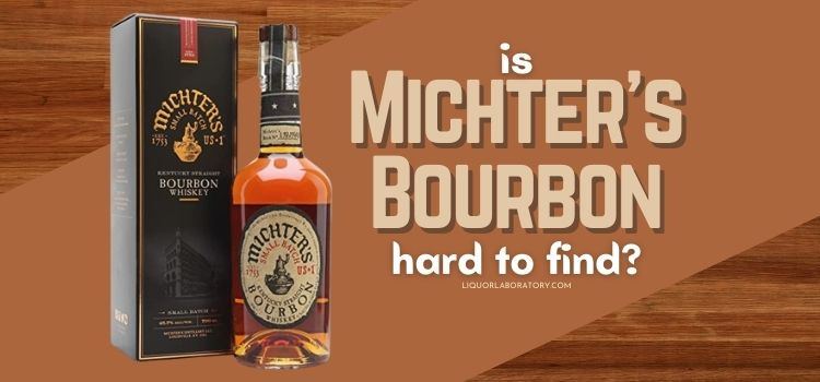 Is Michters Bourbon Hard to Find