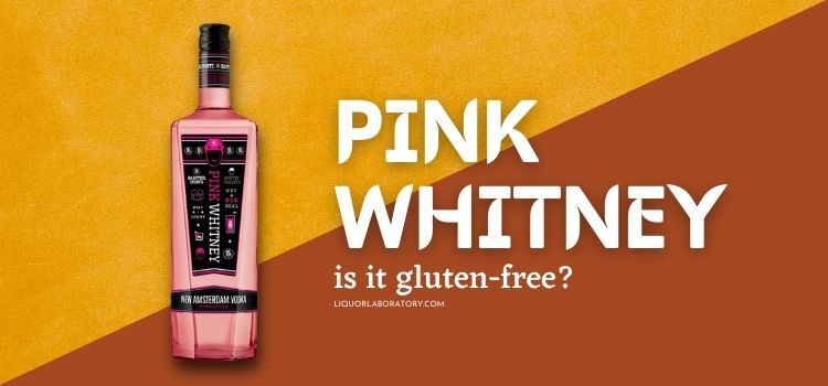Is Pink Whitney Gluten Free 1