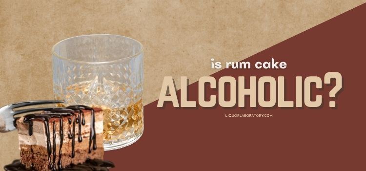 Is Rum Cake Alcoholic 1