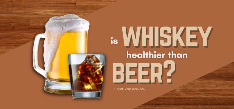 is whiskey healthier than beer