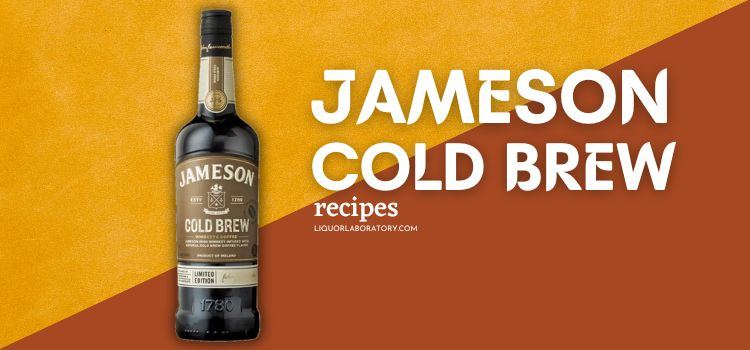 Jameson Cold Brew Recipes