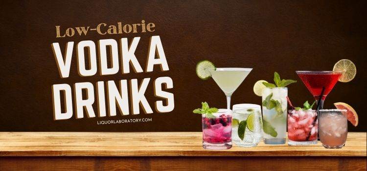 Low Calorie Vodka Drinks 1