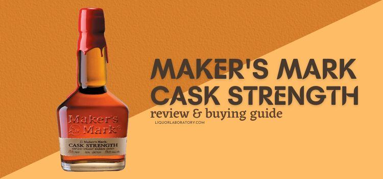 Makers Mark Cask Strength Review