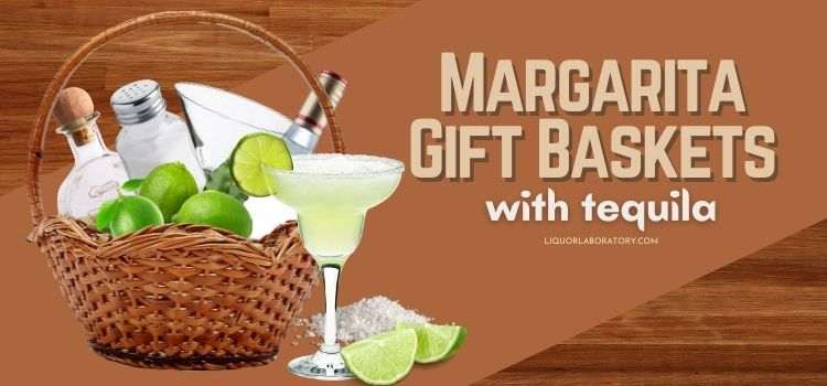 Margarita Gift Baskets With Tequila