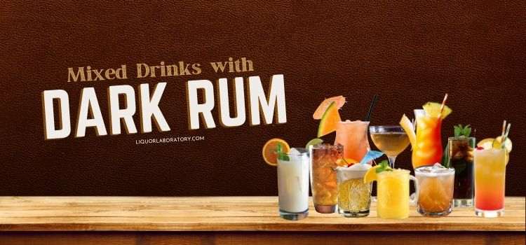 Mixed Drinks with Dark Rum