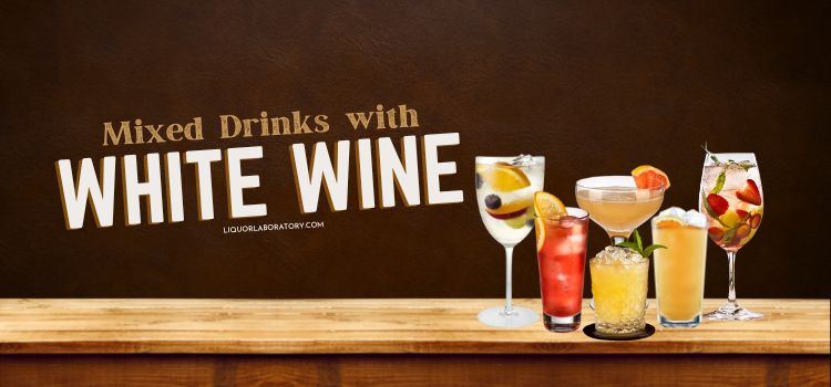Mixed Drinks with White Wine