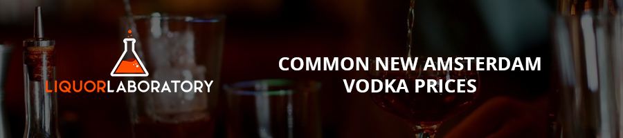 Common New Amsterdam Vodka Prices