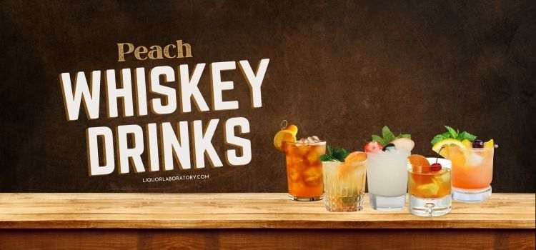 Peach Whiskey Drinks