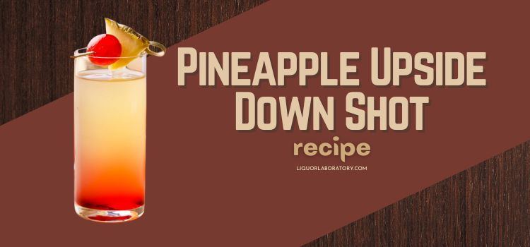 Pineapple Upside Down Shot Recipe