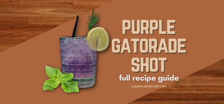 purple gatorade shot recipe guide