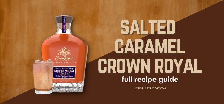 Salted Caramel Crown Royal Recipe