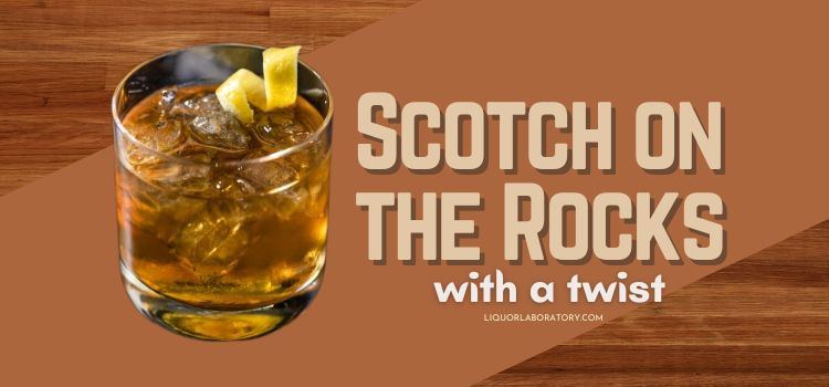 Scotch on the Rocks With a Twist
