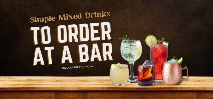 simple mixed drinks to order at a bar