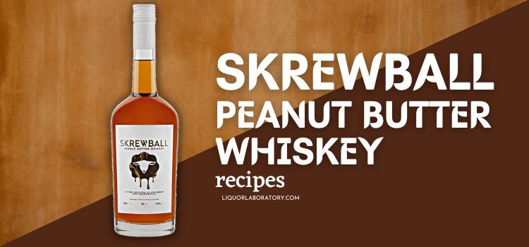 Skrewball Peanut Butter Whiskey Recipes