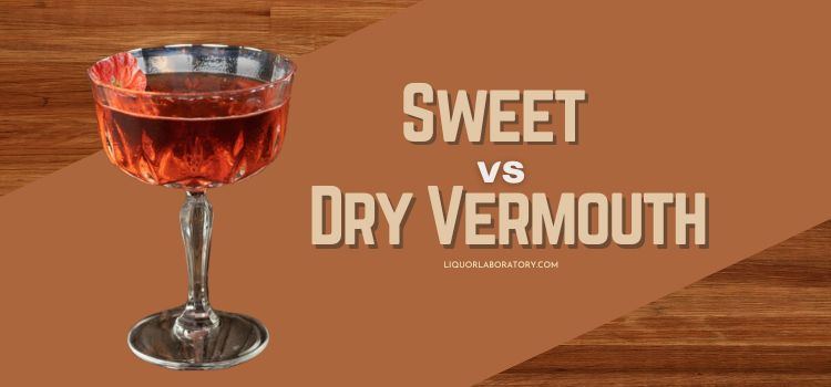 Sweet vs Dry Vermouth