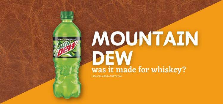 was mountain dew made for whiskey