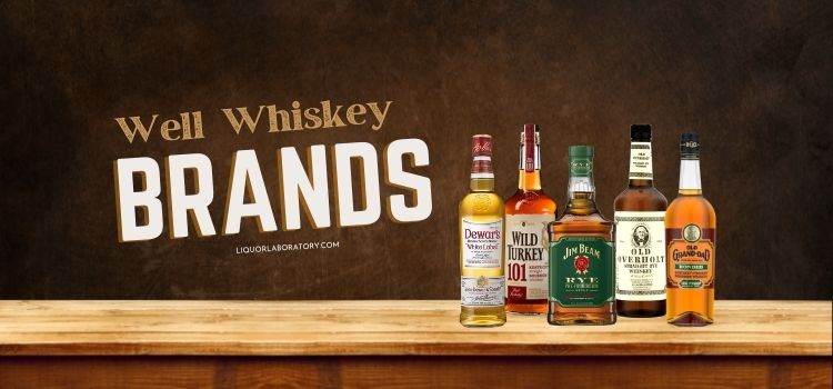 Well Whiskey Brands