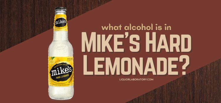 What Alcohol Is in Mikes Hard Lemonade