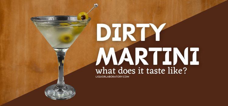What Does A Dirty Martini Taste Like