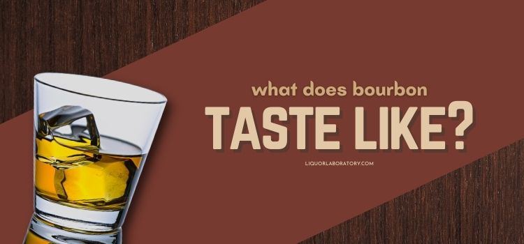 what does bourbon taste like 1